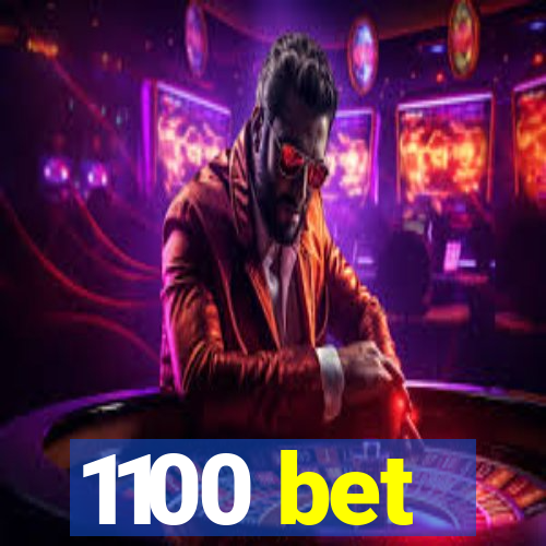 1100 bet